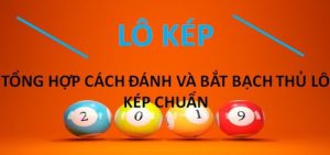 Kinh nghiệm chơi lô kép